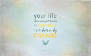 Life Chance To Change Quotes Wallpaper 10720