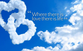Where There Is Love There Is Life Quotes Wallpaper 10933