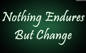Nothing Endures But Change Quotes Wallpaper 10821