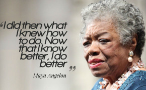 Maya Angelou I Know Better, I Do Better Quotes Wallpaper 10772