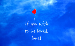 If You Wish To Be Loved Love Wallpaper 43093