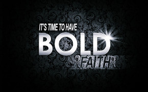 Christian Quotes Be Bold Wallpaper 05682