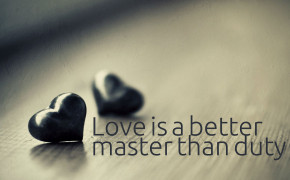Love Is Better Master Than Duty Quotes HD Wallpaper 05796